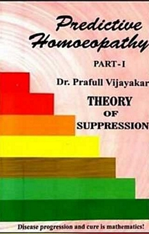 Predictive Homoeopathy Part-I Theory Of Suppression