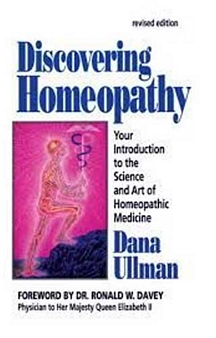 Discovering Homeopathy: Your Introduction To The Science And Art Of Homeopathic Medicine