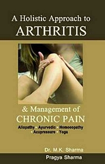 A Holistic Approach To Arthritis & Management Of Chronic Pain