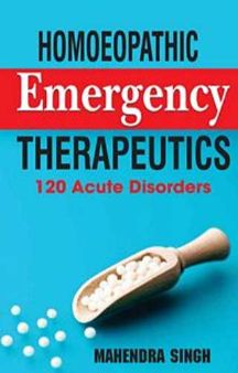 Homoeopathic Emergency Therapeutics 120 Acute Disorders