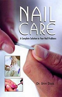 Nail Care A Complete Solution To Your Nail Problems