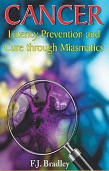Cancer Latency Prevention And Cure Through Miasmatics 