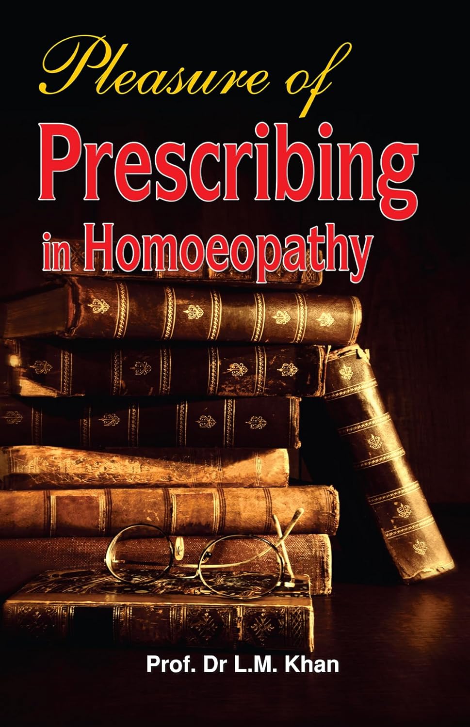Pleasure Of Prescribing In Homoeopathic
