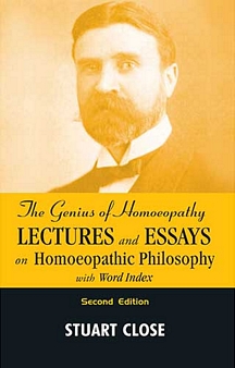 The Genius Of Homeopathy - Lectures And Essays On Homeopathic Philosophy With Word Index
