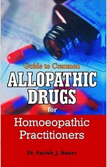Guide To Common Allopathic Drugs For Homoeopathic Practitioners
