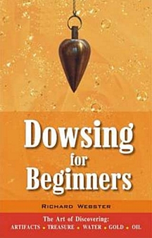 Dowsing For Beginners (Beginners Series)