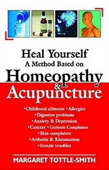 Heal Yourself A Method Base On Homeopathy & Acupuncture