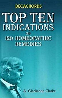 Decachords Top Ten Indications Of 120 Homeopathic Remedies