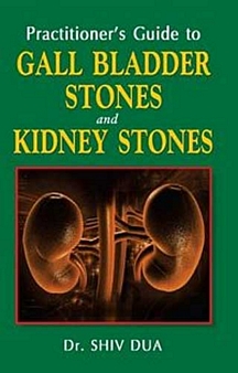 Practitioner'S Guide To Gall Bladder & Kidney Stones