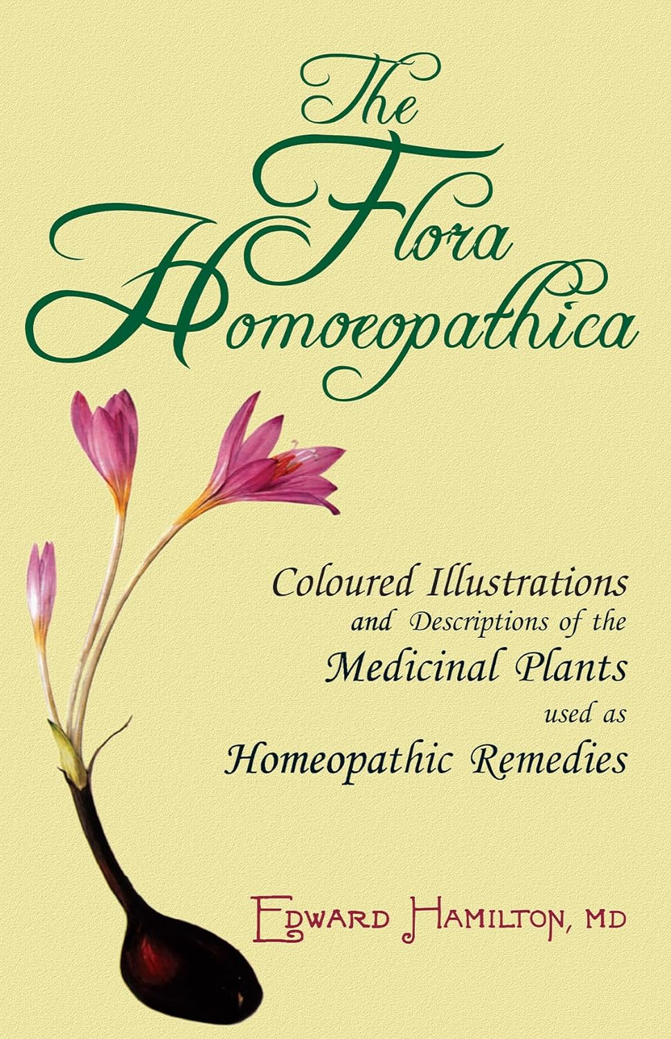 The Flora Homoeopathica (66 Colored Illustrations & Descriptions Of Medicinal Plants)