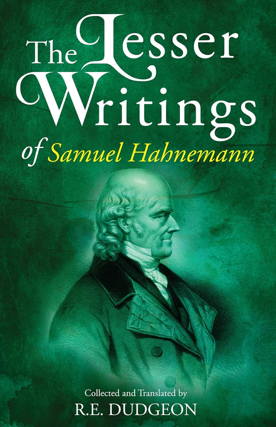 The Lesser Writings Of Hahnemann