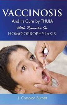 Vaccinosis & Its Cure By Thuja With Remarks On Homoeoprophylaxis