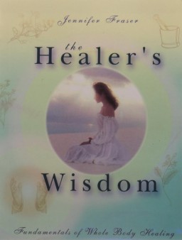 The Healers Wisdom: Fundamental  Of Whole Body Healing