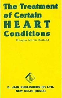 The Treatment Of Certain Heart Conditions By Homoeopathy