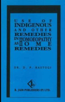 Use Of Indigenous & Other Remedies In Homoeopathy As Home Remedies