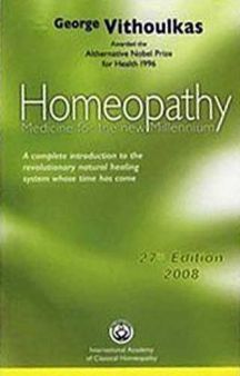 Homeopathy - Medicine For The New Millennium
